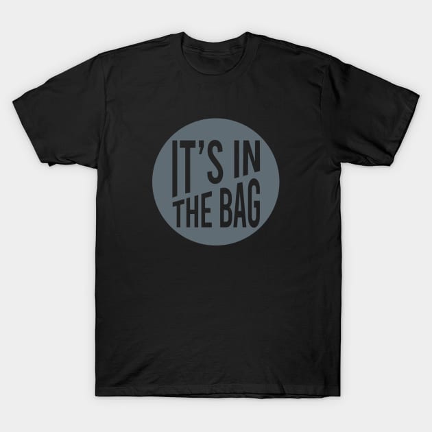 Cornhole It's in the bag T-Shirt by whyitsme